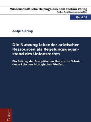 cover image of Die Nutzung lebender arktischer Ressourcen als Regelungsgegenstand des Unionsrechts